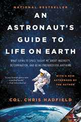 9780316253031-0316253030-An Astronaut's Guide to Life on Earth: What Going to Space Taught Me About Ingenuity, Determination, and Being Prepared for Anything