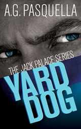 9781459742284-1459742281-Yard Dog (The Jack Palace Series, 1)