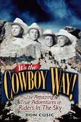 9780813129747-0813129745-It's the Cowboy Way!: The Amazing True Adventures of Riders In The Sky