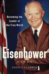 9781421425047-1421425041-Eisenhower: Becoming the Leader of the Free World