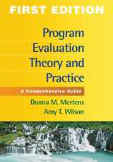 9781462503247-1462503241-Program Evaluation Theory and Practice, First Edition: A Comprehensive Guide