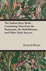 9781406715743-1406715743-The Indian Story Book: Containing Tales from the Ramayana, the Mahabharata, and Other Early Sources