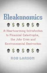 9780745332673-0745332676-Bleakonomics: A Heartwarming Introduction to Financial Catastrophe, the Jobs Crisis and Environmental Destruction