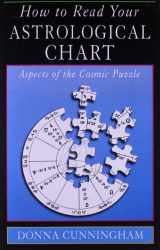 9781578631148-1578631149-How to Read Your Astrological Chart: Aspects of the Cosmic Puzzle
