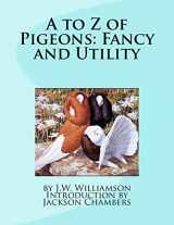 9781539860495-1539860493-A to Z of Pigeons: Fancy and Utility