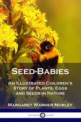 9781789871708-1789871700-Seed-Babies: An Illustrated Children's Story of Plants, Eggs and Seeds in Nature