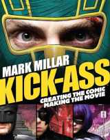 9781848564091-1848564090-Kick-Ass: Creating the Comic, Making the Movie