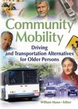 9780789030856-0789030853-Community Mobility: Driving and Transportation Alternatives for Older Persons