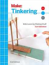 9781680450385-1680450387-Tinkering: Kids Learn by Making Stuff (Make)