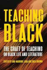 9780822946953-0822946955-Teaching Black: The Craft of Teaching on Black Life and Literature (Composition, Literacy, and Culture)
