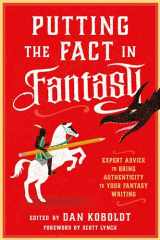 9780593331996-0593331990-Putting the Fact in Fantasy: Expert Advice to Bring Authenticity to Your Fantasy Writing