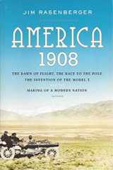 9780739496299-0739496298-America, 1908: The Dawn of Flight, the Race to the Pole, the Invention of the Model T, and the Making of a Modern Nation