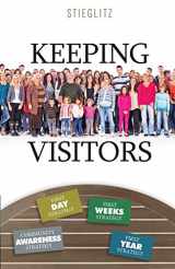 9780996885508-0996885501-Keeping Visitors: A Systematic Approach to Assimilate Visitors into Your Church