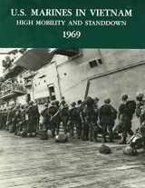 9781494287627-1494287625-U.S. Marines in Vietnam: High Mobility and Standdown - 1969 (Marine Corps Vietnam Series)