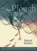 9781636080444-1636080448-Plough Quarterly No. 29 – Beyond Borders