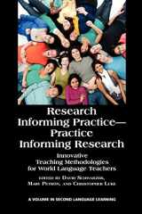 9781617353901-1617353906-Research Informing Practice - Practice Informing Research: Innovative Teaching Methodologies for World Language Teachers (Research in Second Language Learning)