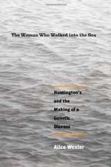 9780300105025-0300105029-The Woman Who Walked into the Sea: Huntington's and the Making of a Genetic Disease