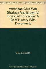 9780312250416-031225041X-American Cold War Strategy and Brown v. Board of Education: A Brief History with Documents
