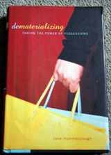 9780738203867-0738203866-Dematerializing: Taming The Power Of Possessions