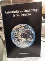 9780962348914-0962348910-Carbon Dioxide and Global Change: Earth in Transition