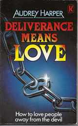 9780860659822-0860659828-Deliverance Means Love