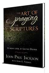 9780985863890-0985863897-The Art of Praying The Scriptures: A Fresh Look At Lectio Divina