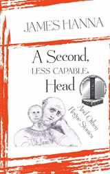 9781937818555-1937818551-A Second, Less Capable, Head: And Other Rogue Stories