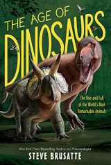 9780062930187-0062930184-The Age of Dinosaurs: The Rise and Fall of the World’s Most Remarkable Animals