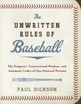 9780061561054-0061561053-The Unwritten Rules of Baseball: The Etiquette, Conventional Wisdom, and Axiomatic Codes of Our National Pastime
