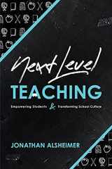 9781951600068-1951600061-Next-Level Teaching: Empowering Students and Transforming School Culture
