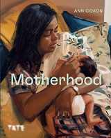 9781849768375-1849768374-Motherhood: An Artistic History