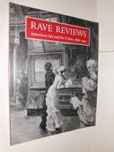 9781887149051-1887149058-Rave Reviews : American Art and its Critics (1826 - 1925)