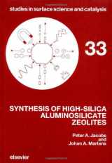 9780444428141-0444428143-Synthesis of High-Silica Aluminosilicate Zeolites (Volume 33) (Studies in Surface Science and Catalysis, Volume 33)