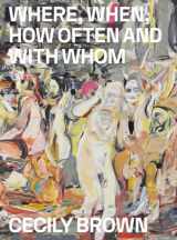 9788793659124-8793659121-Cecily Brown: Where, When, How Often and with Whom