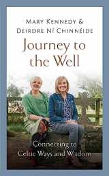 9781529382334-1529382335-Journey to the Well: Connecting to Celtic Ways and Wisdom