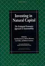 9781559633161-1559633166-Investing in Natural Capital: The Ecological Economics Approach To Sustainability (International Society for Ecological Economics)