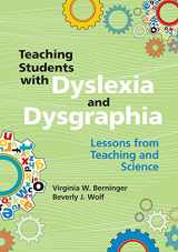 9781557669346-1557669341-Teaching Students with Dyslexia and Dysgraphia: Lessons from Teaching and Science