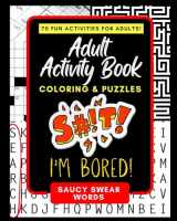9781544199726-1544199724-Adult Activity Book Saucy Swear Words: Coloring and Puzzle Book for Adults Featuring Coloring, Sudoku, Dot to Dot, Crossword, Word Search, Word Scramble, Word Match and more