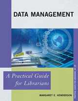 9781442264380-1442264381-Data Management: A Practical Guide for Librarians (Volume 28) (Practical Guides for Librarians, 28)