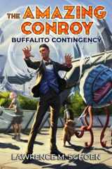 9781951391072-1951391071-Buffalito Contingency (the Amazing Conroy)