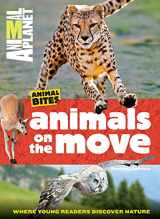 9781618931795-1618931792-Animals on the Move (Animal Planet Animal Bites)
