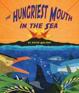 9781628556315-1628556315-Hungriest Mouth in the Sea, The (Arbordale Collection)