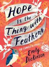 9781423650980-1423650980-Hope Is the Thing with Feathers: The Complete Poems of Emily Dickinson