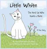 9781941523179-194152317X-Little White: The Feral Cat Who Found a Home (Stray Cat Stories)