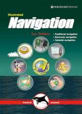 9781909911581-1909911585-Illustrated Navigation: Traditional, Electronic & Celestial Navigation (Illustrated Nautical Manuals)