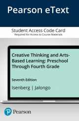 9780134458250-0134458257-Creative Thinking and Arts-Based Learning: Preschool Through Fourth Grade -- Enhanced Pearson eText