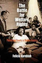 9780812220254-0812220250-The Battle for Welfare Rights: Politics and Poverty in Modern America (Politics and Culture in Modern America)