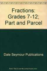 9780866511155-0866511156-Fractions: Grades 7-12; Part and Parcel (Minneapolis General Math Project)