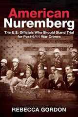 9781510703339-1510703330-American Nuremberg: The U.S. Officials Who Should Stand Trial for Post-9/11 War Crimes