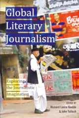 9781433118678-143311867X-Global Literary Journalism: Exploring the Journalistic Imagination (Mass Communication and Journalism)